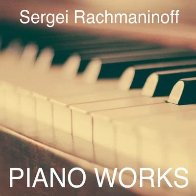 Sergei Rachmaninoff: Piano Works 專輯 Byron Janis