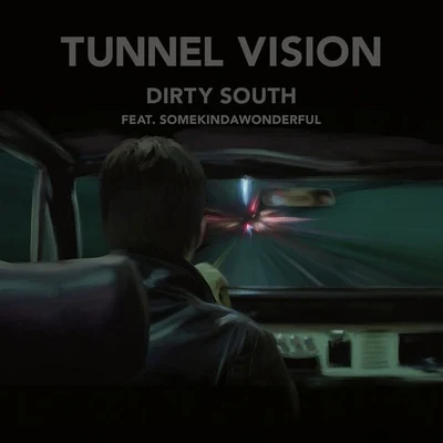 Tunnel Vision 專輯 Dirty South