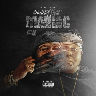 Chubby Face Maniac 專輯 King Hot/Yung Bundle/Freez Vallejo/Work Dirty/J Banks