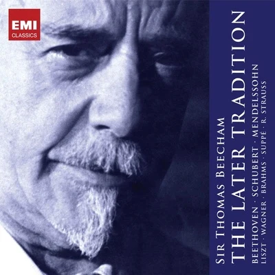 Sir Thomas Beecham: The Later Tradition 專輯 Sir Thomas Beecham