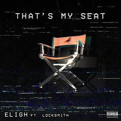 that是my seat (feat. locksmith) - single 專輯 Eligh