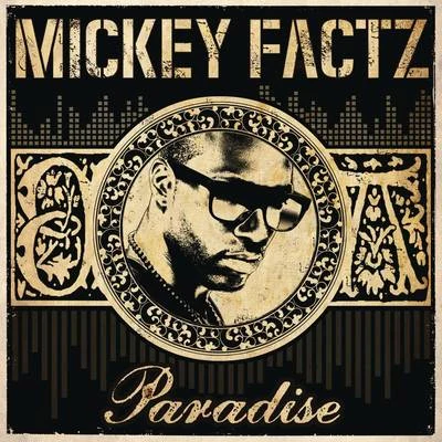 Mickey Factz Paradise