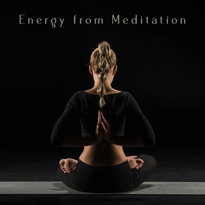 Energy from Meditation – Healing Meditation for Body and Mind 專輯 Meditation Ambience/Meditation Music therapy/Guided Meditation