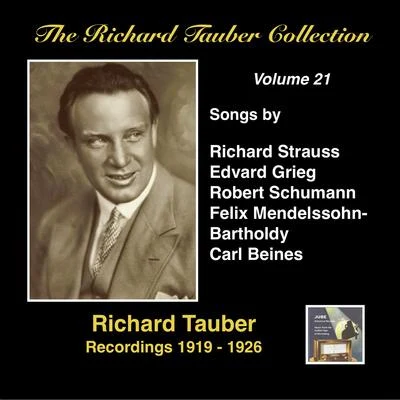 RICHARD TAUBER COLLECTION (THE), Vol. 21: Songs by Richard Strauss, Robert Schumann, Edvard Grieg and others (1919-1926) 專輯 Ernst Hauke/Richard Tauber/Frieder Weissmann