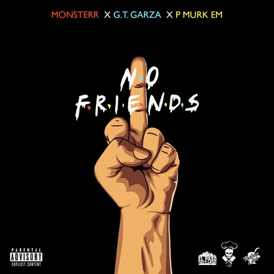 No Friends (feat. GT Garza & P Murk Em) 專輯 GT Garza