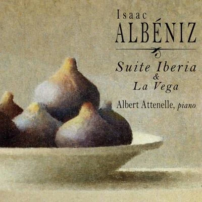 Isaac Albéniz: Suite Iberia & La Vega 专辑 Isaac Albéniz