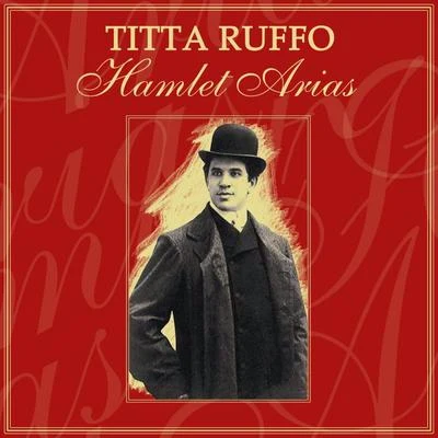 Hamlet Arias 专辑 Titta Ruffo/Unknown Orchestra