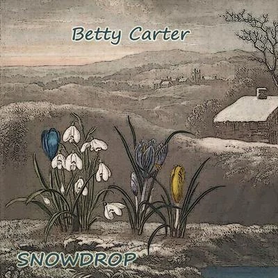 Snowdrop 專輯 Betty Carter/Jerome Richardson/Peck Morrison/Melba Liston/Bam Brown