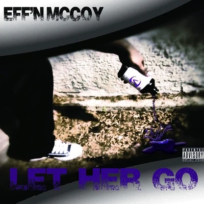 Let Her Go 專輯 Lil Knoc/Effn McCoy