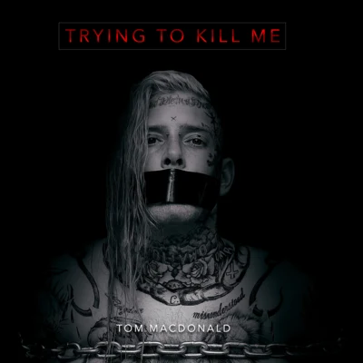 Trying to Kill Me 專輯 Tom MacDonald