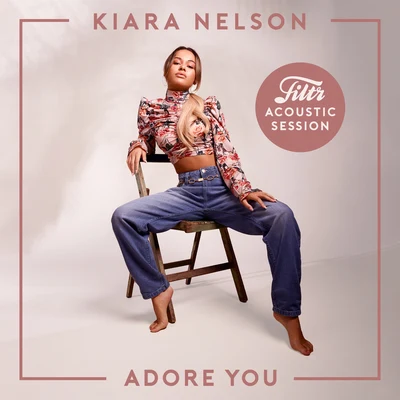 Kiara NelsonM-22 Adore You (Filtr Acoustic Session)