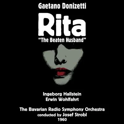 Gaetano Donizetti Gaetano Donizetti: Rita [The Beaten Husband] (Opéra Comique in One Act) (1960)