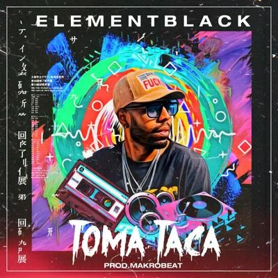 Toma Taca 專輯 Junior Jein/Element Black/Angel Castro