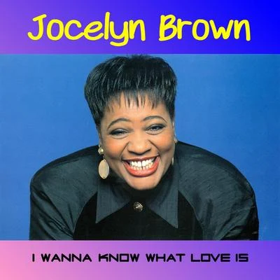 I Wanna Know What Love Is 專輯 Jocelyn Brown/Hardage/Paolo Madzone Zampetti/Joy