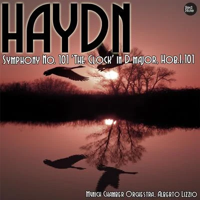 Haydn: Symphony No. 101 &#x27;The Clock&#x27; in D major, Hob.I:101 专辑 Gottfried Schneider/Munich Chamber Orchestra/Hans Stadlmair