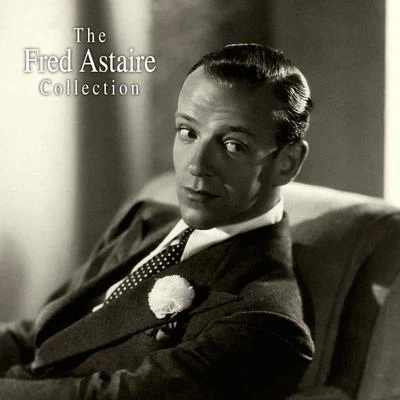 The Fred Astaire Collection 专辑 Fred Astaire