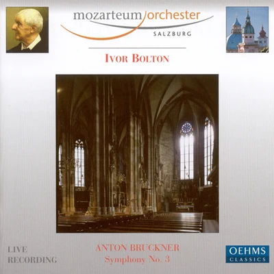 BRUCKNER, A.: Symphony No. 3 (1889 version) (Salzburg Mozarteum Orchestra, Bolton) 专辑 Ivor Bolton