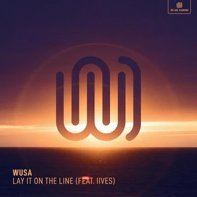 Lay It on the Line 专辑 WUSA/IIVES