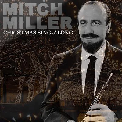 Christmas Sing - Along 专辑 Mitch Miller