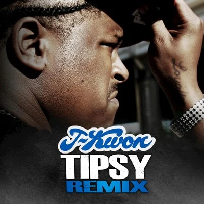 J-Kwon Tipsy (Remix) - Single