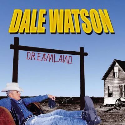 Dreamland 專輯 Dale Watson