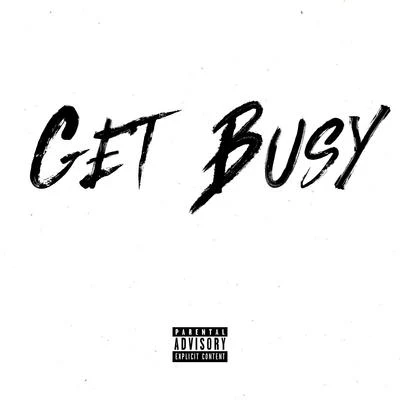 Get Busy 专辑 OFB/BandoKay/Double Lz/Abra Cadabra