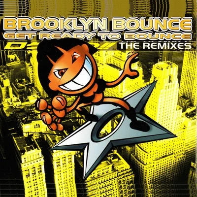 Brooklyn Bounce Get Ready to Bounce (The Remixes)