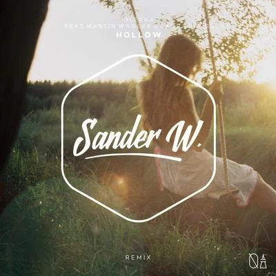 Hollow (feat. Martin Wagler) (Sander W. Remix) 专辑 Martin Wagler/Oleska/Nick Peters/Laura James