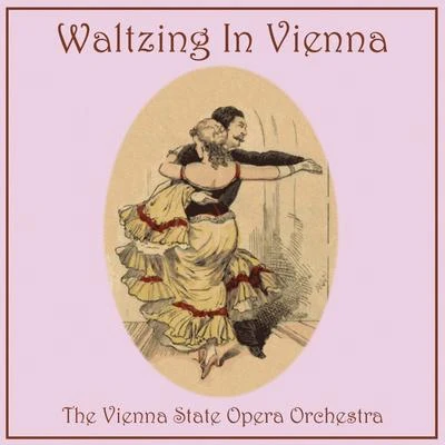 Waltzing In Vienna 专辑 Edith Farnadi/The Vienna State Opera Orchestra