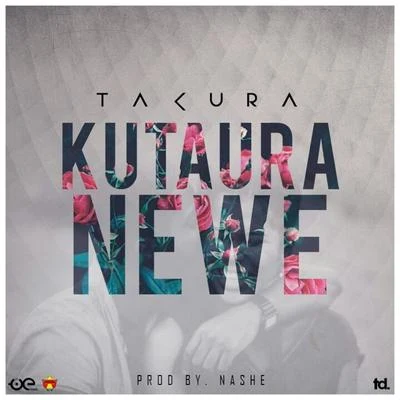 Kutaura Newe 專輯 Takura