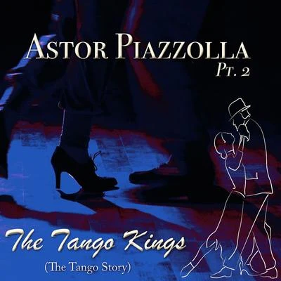 Marcelo BarbozaPeter AppsAstor Piazzolla The Tango Kings, Pt. 2