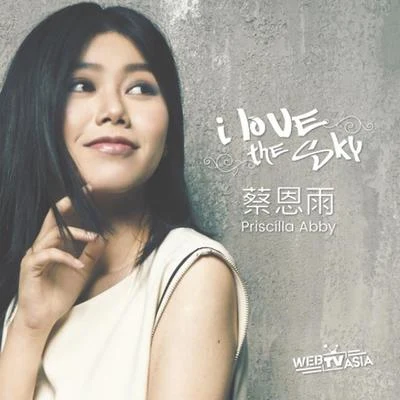 I Love The Sky 专辑 蔡恩雨 (Priscilla Abby)/Nabila Razali