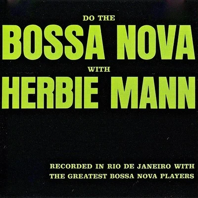 Do the Bossa Nova with Herbie Mann (Remastered) 专辑 Herbie Mann