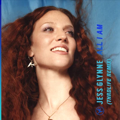 All I Am (THRDL!FE Remix) 專輯 Jess Glynne