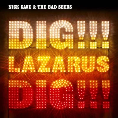 Nick Cave & the Bad Seeds Dig!!! Lazarus Dig!!!