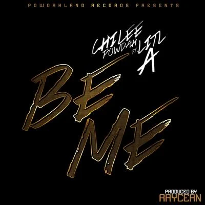 Be Me (feat. Litl A) 專輯 Chilee Powdah/Y.A. 100