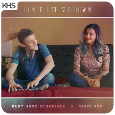 Vidya VoxRajesh KrishnanVijayanand Dont Let Me Down (Vidya & KHS Cover)