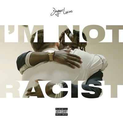 Im Not Racist 專輯 Joyner Lucas/Timbaland