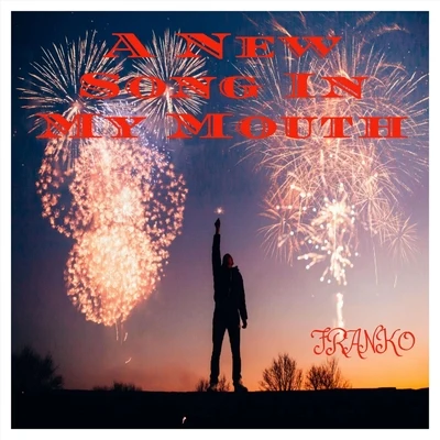 A New Song in My Mouth 專輯 Tno/Franko