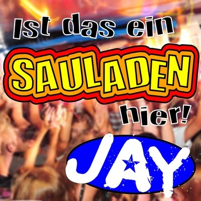 Ist das ein Sauladen hier 專輯 Jay/Nick/Alex Da Basso/Smash Phunk/Kina