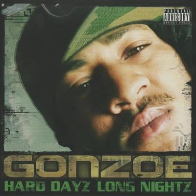 Hard Dayz Long Nightz 專輯 Gonzoe