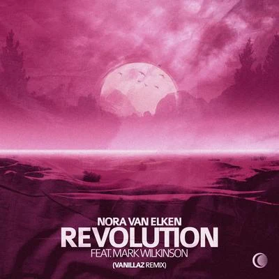 Revolution (feat. Mark Wilkinson) (Vanillaz Remix) 專輯 Nora van Elken