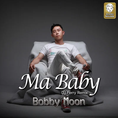 Ma Baby Remix 專輯 Bobby Moon/李東海/조찬우