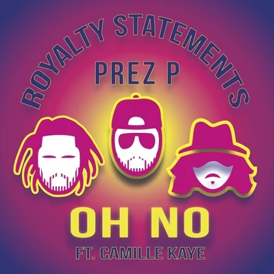 Oh No (feat. Camille Kaye) 專輯 Royalty Statements/Jay Burna