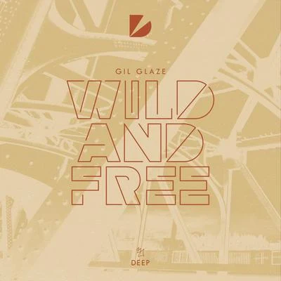 Wild and Free 专辑 Gil Glaze