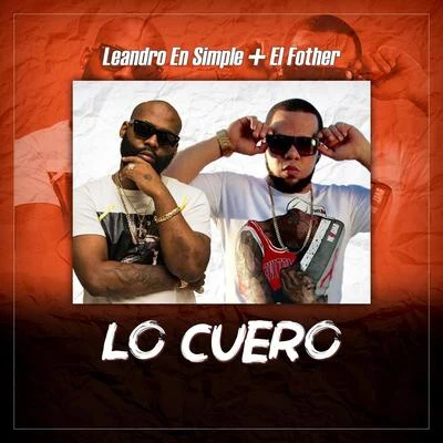 Lo Cuero (feat. El Fother) 專輯 El Fother/El Mega/Leo RD