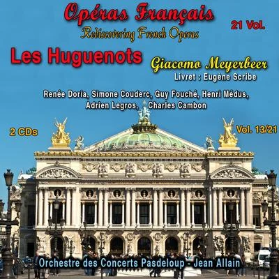 Giacomo Meyerbeer Rediscovering French Operas in 21 Volumes - Vol. 1321 : Les Huguenots