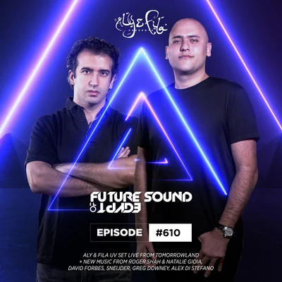 FSOE 610 - Future Sound Of Egypt Episode 610 专辑 Aly & Fila