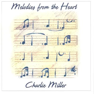 Charlie MillerMC4D Melodies from the Heart