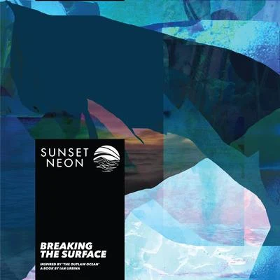 Sunset Neon Breaking the Surface (Inspired by &#x27;The Outlaw Ocean&#x27; a book by Ian Urbina)